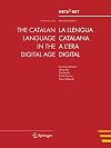 The Catalan language in the digital age = La llengua catalana a l’era digital