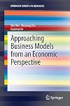 Approaching Business Models from an Economic Perspective
