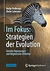 Im Fokus: Strategien der Evolution: Geniale Anpassungen und folgenreiche Fehltritte (Naturwissenschaften im Fokus)