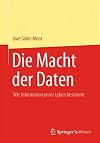 Die Macht der Daten wie Information unser Leben bestimmt