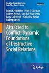 Attracted to Conflict: Dynamic Foundations of Destructive Social Relations (Peace Psychology Book Series)