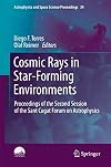 Cosmic rays in star-forming environments proceedings of the second session of the Sant Cugat Forum on astrophysics