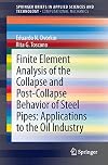 Finite element analysis of the collapse and post-collapse behavior of steel pipes applications to the oil industry