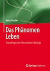 Das Phänomen Leben: Grundfragen der Theoretischen Biologie