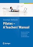 Pilates A Teachers Manual Exercises With Mats And Equipment For Prevention And Rehabilitation