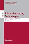 Privacy enhancing technologies : 13th international symposium, PETS 2013, Bloomington, IN, USA, July 10-12, 2013, proceedings
