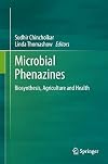 Microbial Phenazines Biosynthesis, Agriculture and Health
