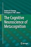 The Cognitive Neuroscience Of Metacognition