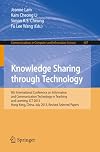 Knowledge sharing through technology : 8th International Conference on Information and Communication Technology in Teaching and Learning, ICT 2013, Hong Kong, China, July 10-11, 2013, revised selected papers