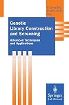 Genetic Library Construction and Screening: Advanced Techniques and Applications (Springer Lab Manuals)