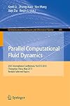 Parallel computational fluid dynamics : 25th international conference, ParCFD 2013, Changsha, China, May 20-24, 2013 : revised selected papers
