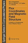 Flux coordinates and magnetic field structure : a guide to a fundamental tool of plasma structure