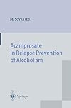 Acamprosate in relapse prevention of alcoholism