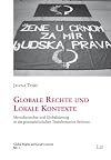 Globale Rechte und lokale Kontexte Menschenrechte und Globalisierung in der postsozialistischen Transformation Serbiens