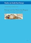 Europe and the Black Sea Region: A History of Early Knowledge Exchange (1750-1850) (22) (Studies on South East Europe)