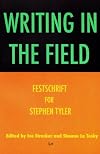 Writing in the Field: Festschrift for Stephen Tyler (Ethnologie: Forschung und Wissenschaft)