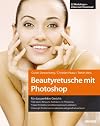 Beautyretusche mit Photoshop für das perfekte Gesicht, die besten Retusche-Techniken mit Photoshop, Haare freistellen, Gesichtsproportionen verändern, Covergirl, Problemzonen erkennen und gezielt retuschieren
