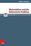 Melanchthon und die Reformierte Tradition