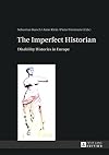 The Imperfect Historian: Disability Histories in Europe
