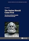 The nation should come first : Marxism and historiography in east central Europe