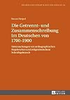 Die getrennt- und Zusammenschreibung im Deutschen von 1700-1900 : untersuchungen von orthographischen regelwerken und zeitgenössischem Schreibgebrauch