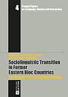 Sociolinguistic transition in former Eastern Bloc countries : two decades after the regime change