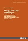 Living the future in dialogue : towards a new integral and transformative model of religious education for Nigeria in the 21st century
