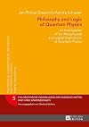 Philosophy and logic of quantum physics : an investigation of the metaphysical and logical implications of quantum physics