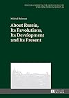 About Russia, its revolutions, its development and its present