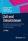 Zoll und Umsatzsteuer: Die rechtliche Beurteilung und praktische Abwicklung von Warenlieferungen mit Drittlandsbezug