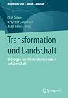 Transformation und Landschaft: Die Folgen sozialer Wandlungsprozesse auf Landschaft (RaumFragen: Stadt - Region - Landschaft)