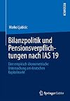 Bilanzpolitik und Pensionsverpflichtungen nach IAS 19 eine empirisch-ökonometrische Untersuchung am deutschen Kapitalmark