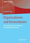 Organisationen und Konventionen Die Soziologie der Konventionen in der Organisationsforschung