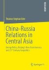 China-Russia relations in central Asia energy policy, Beijing's new assertiveness and 21st century geopolitics