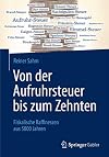 Von der Aufruhrsteuer bis zum Zehnten Fiskalische Raffinessen aus 5000 Jahren
