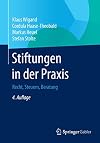 Stiftungen in der praxis : recht, Steuern, beratung