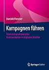 Kampagnen führen : potenziale professioneller kommunikation im digitalen zeitalter