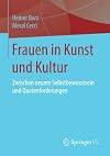 Frauen in Kunst und Kultur: Zwischen neuem Selbstbewusstsein und Quotenforderungen (German Edition)