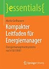 Kompakter Leitfaden fΓΌr Energiemanager Energiemanagementsysteme nach DIN EN ISO 50001:2018