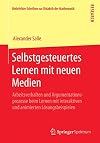 Selbstgesteuertes Lernen mit neuen Medien Arbeitsverhalten und Argumentationsprozesse beim Lernen mit interaktiven und animierten Lösungsbeispielen