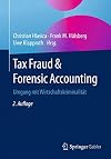 Tax fraud & forensic accounting : umgang mit wirtschaftskriminalität