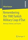 Remembering the 1980 Turkish Military Coup d‘État: Memory, Violence, and Trauma