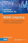 Mobile computing : grundlagen - prozesse und plattformen - branchen und anwendungsszenarien