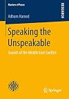 Speaking the unspeakable : sounds of the Middle East conflict