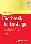 Stochastik f&uuml;r Einsteiger: Eine Einf&uuml;hrung in die faszinierende Welt des Zufalls