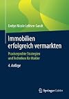 Immobilien erfolgreich vermarkten : Praxiserprobte Strategien und Techniken für Makler