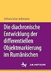 Die diachronische entwicklung der differentiellen objektmarkierung im Rumänischen