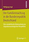 Der familiennachzug in die Bundesrepublik Deutschland : eine sozialethische Untersuchung aus migrationssoziologischer perspektive