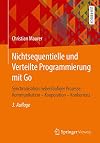 Nichtsequentielle und Verteilte Programmierung mit Go: Synchronisation nebenläufiger Prozesse: Kommunikation – Kooperation – Konkurrenz (German Edition)