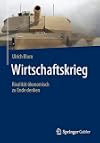 Wirtschaftskrieg Rivalität ökonomisch zu Ende denken